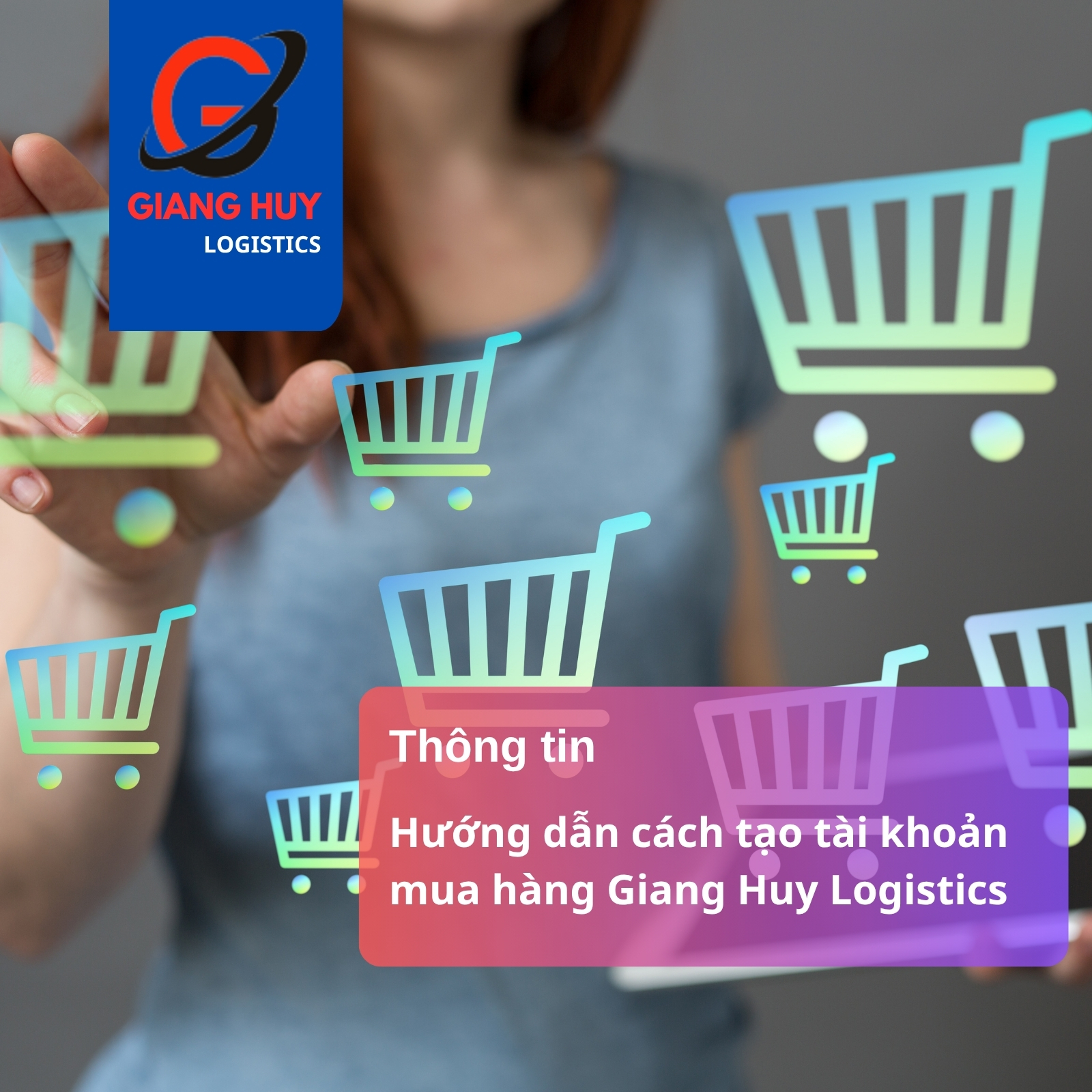 Hướng dẫn cách tạo tài khoản mua hàng Giang Huy Logistics
