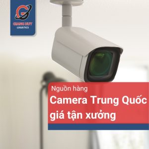 Địa chỉ mua camera Trung Quốc giá sỉ, chất lượng