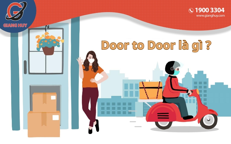 Khái niệm Door to Door là gì?
