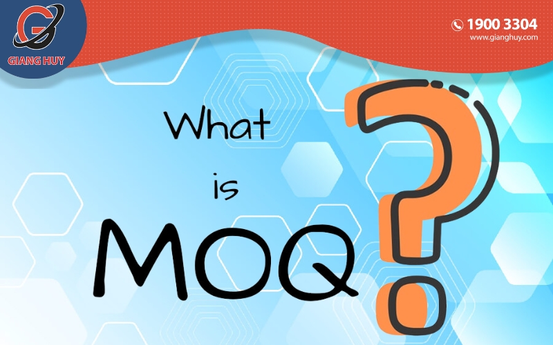 MOQ nghĩa là gì?