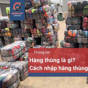 Hàng Thùng là gì? Cách nhập hàng thùng chất lượng