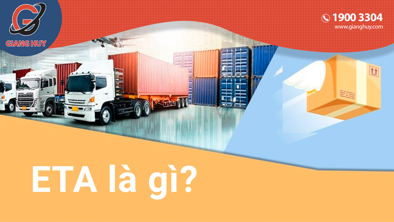 Định nghĩa ETA là gì trong xuất nhập khẩu 