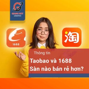 Taobao và 1688: Nên nhập hàng ở sàn nào?