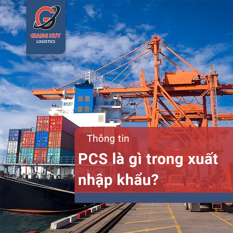 PCS là gì trong xuất nhập khẩu