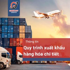 Tìm hiểu quy trình xuất khẩu hàng hóa chi tiết nhất