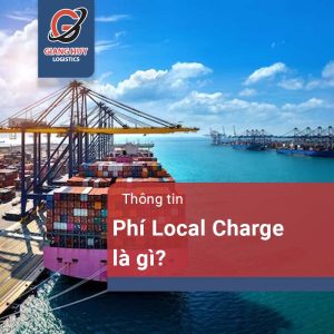 local charge là phí gì trong xuất nhập khẩu