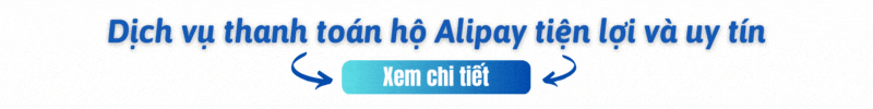 Dịch vụ thanh toán hộ Alipay uy tín