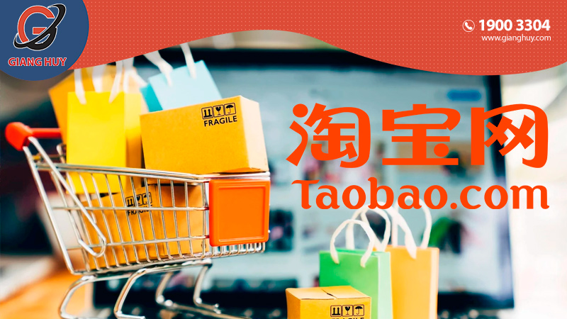 Mua sắm thỏa thích trên sàn thương mại điện tử lớn nhất Trung Quốc Taobao