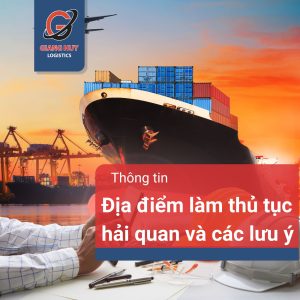 Địa điểm Làm Thủ Tục Hải Quan