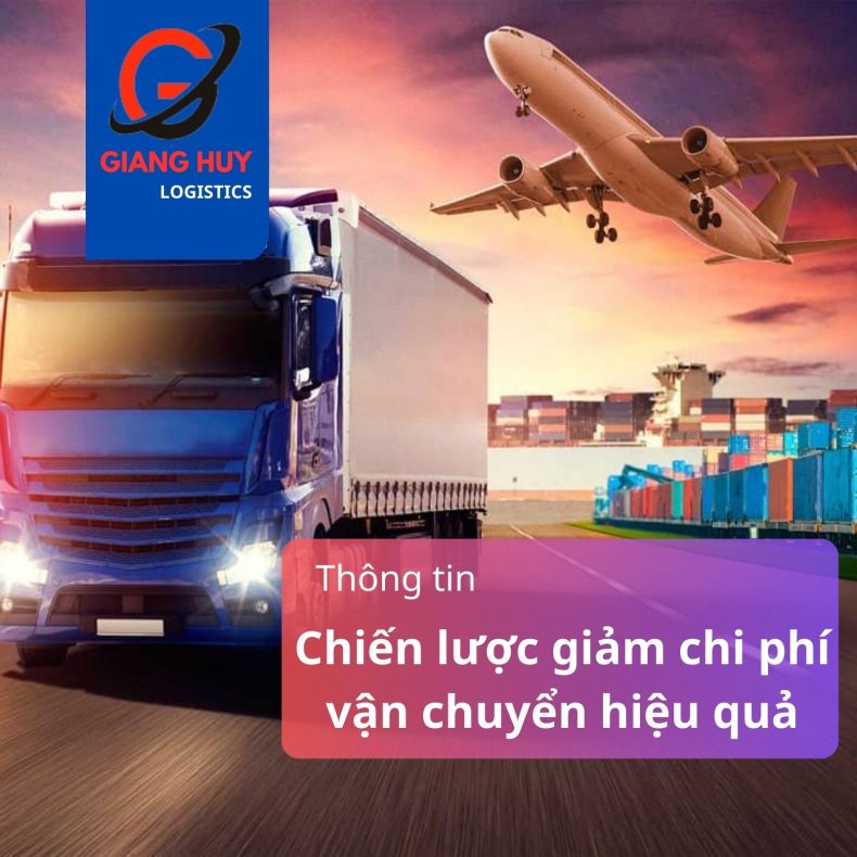 Chi phí vận chuyển và chiến lược giảm chi phí trong logistics