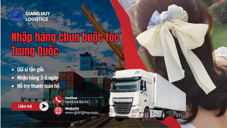 Nhập hàng chun buộc tóc Trung Quốc qua Giang Huy Logistics