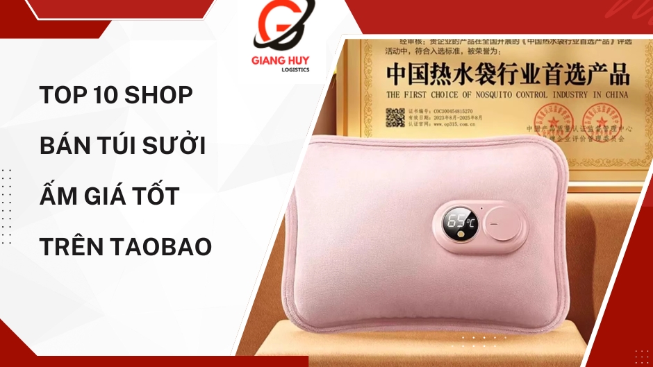 Top 10 Shop bán túi sưởi ấm giá tốt trên Taobao