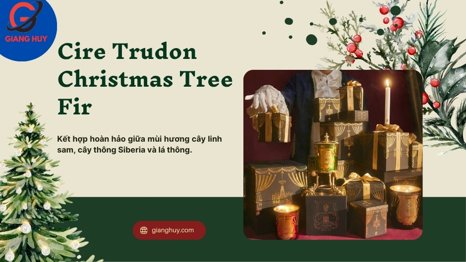 Cire Trudon Christmas Tree Fir mang đến sự kết hợp hoàn hảo giữa mùi hương cây linh sam, cây thông Siberia