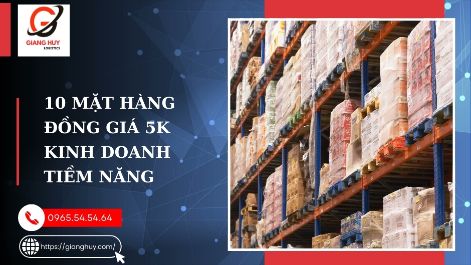 Top 10 mặt hàng đồng giá 5k lợi nhuận cao 