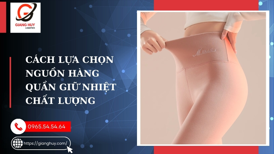 Cách chọn nguồn hàng quần giữ nhiệt chất lượng cao