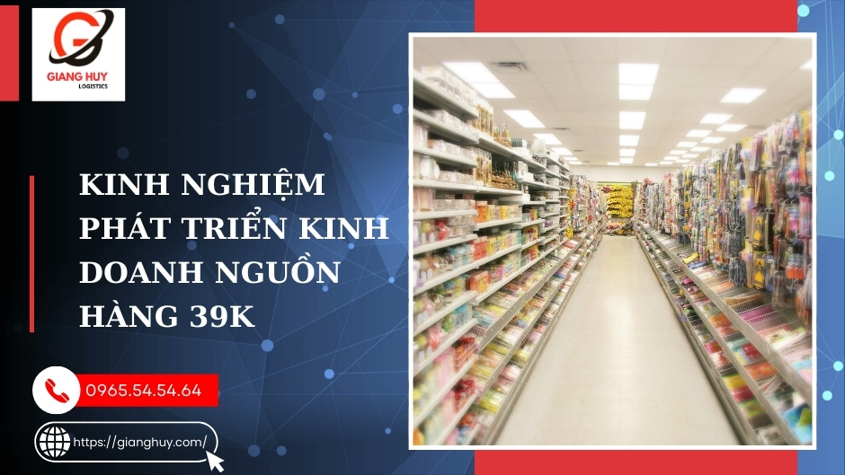 Kinh nghiệm phát triển kinh doanh nguồn hàng 39k