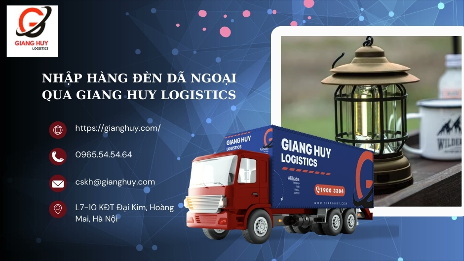 Nhập hàng đèn dã ngoại qua Giang Huy Logistics