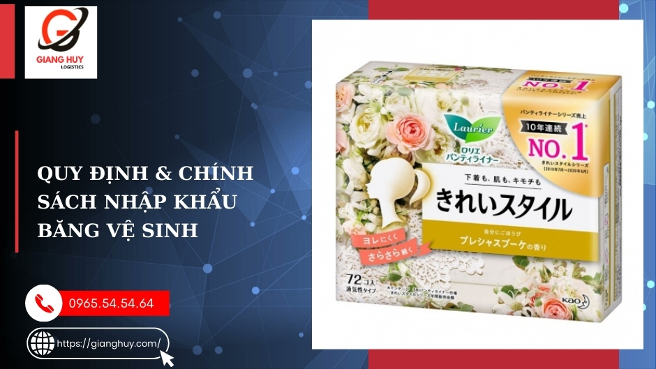 Chính sách & Quy định nhập khẩu băng vệ sinh Chính sách & Quy định nhập khẩu băng vệ sinh