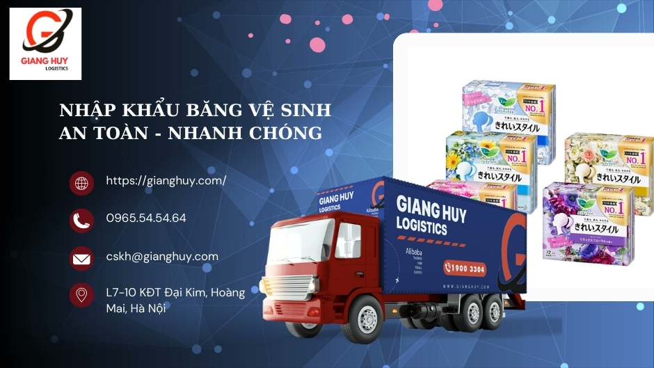 Nhập khẩu băng vệ sinh thông qua Giang Huy Logistics Nhập khẩu băng vệ sinh thông qua Giang Huy Logistics