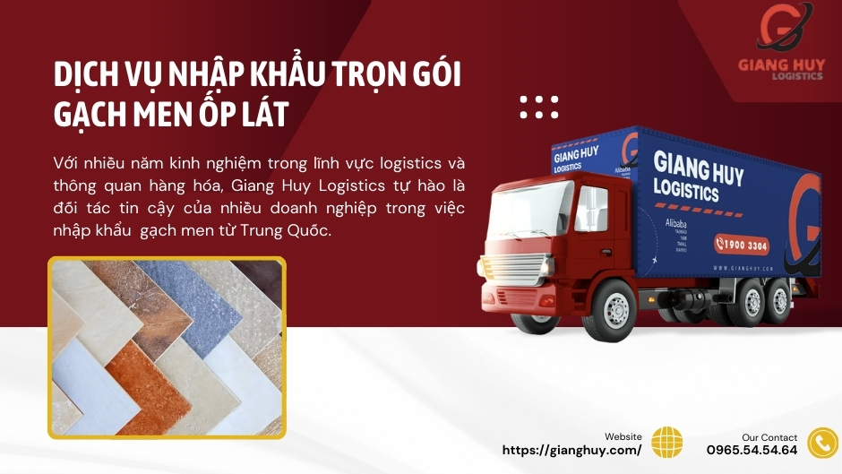 Nhập khẩu gạch men ốp lát qua Giang Huy Logistics Nhập khẩu gạch men ốp lát qua Giang Huy Logistics