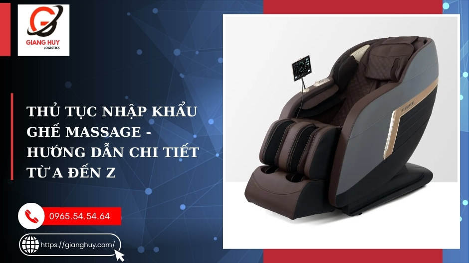 Thủ tục nhập khẩu ghế massage: Hướng dẫn chi tiết từ A đến Z 1 Thủ tục nhập khẩu ghế massage chi tiết từ A-Z