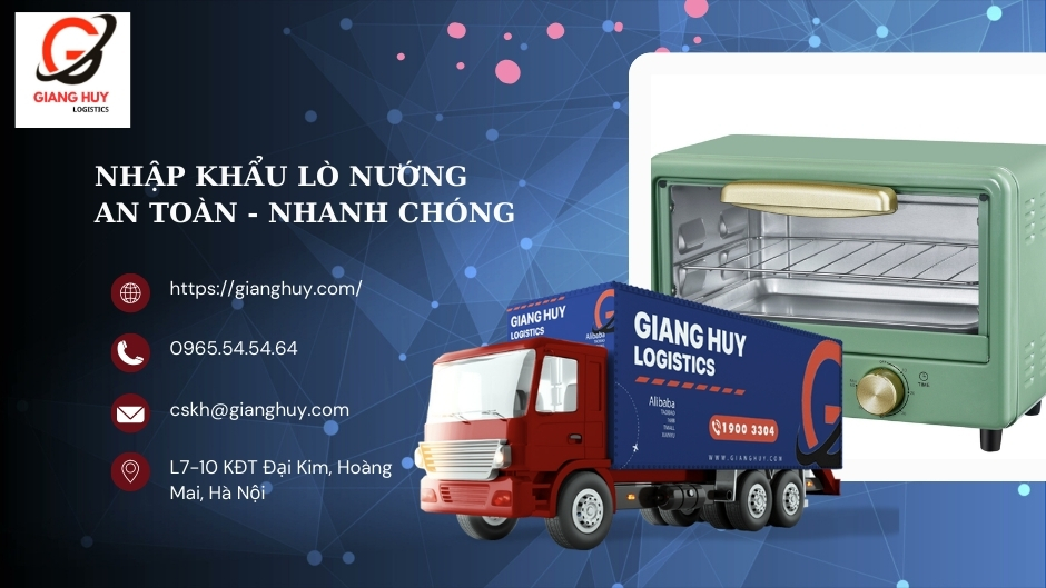 Dịch vụ nhập khẩu lò nướng trọn gói qua Giang Huy Dịch vụ nhập khẩu lò nướng trọn gói qua Giang Huy