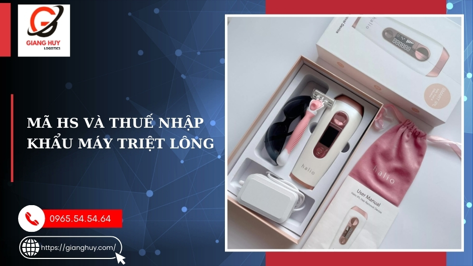 Thủ tục nhập khẩu máy triệt lông: Hướng dẫn chi tiết và cập nhật mới nhất 3 Mã HS và thuế nhập khẩu máy triệt Lông