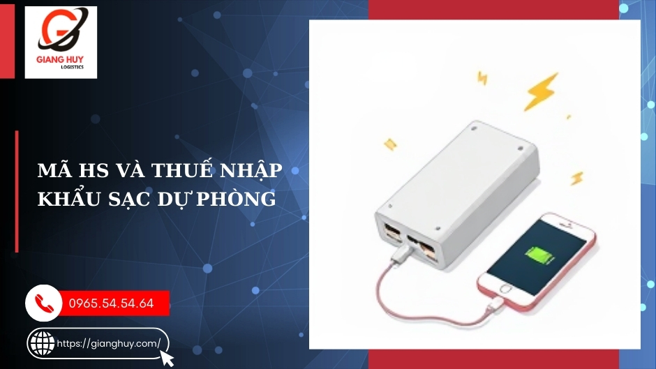 Mã HS và thuế nhập khẩu sạc dự phòng Mã HS và thuế nhập khẩu sạc dự phòng