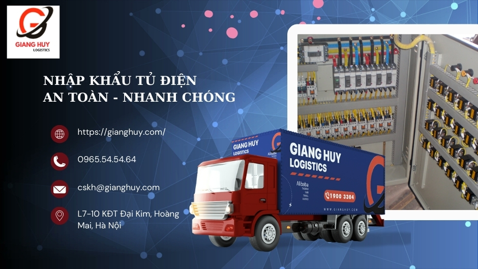 Thủ tục nhập khẩu tủ điện: Hướng dẫn chi tiết từ A-Z 5 Dịch vụ nhập khẩu tủ điện tại Giang Huy