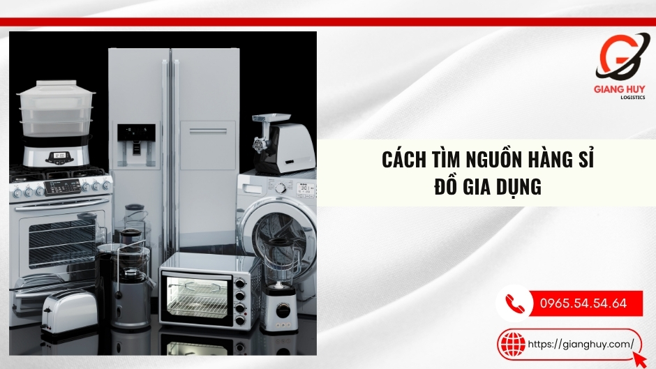 Hướng dẫn cách tiìm nguồn hàng sỉ đồ gia dụng Hướng dẫn cách tiìm nguồn hàng sỉ đồ gia dụng